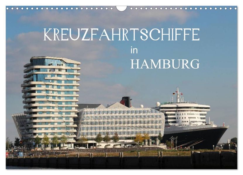 Kreuzfahrtschiffe in Hamburg (Wandkalender 2026 DIN A3 quer) CALVENDO Monatskalender