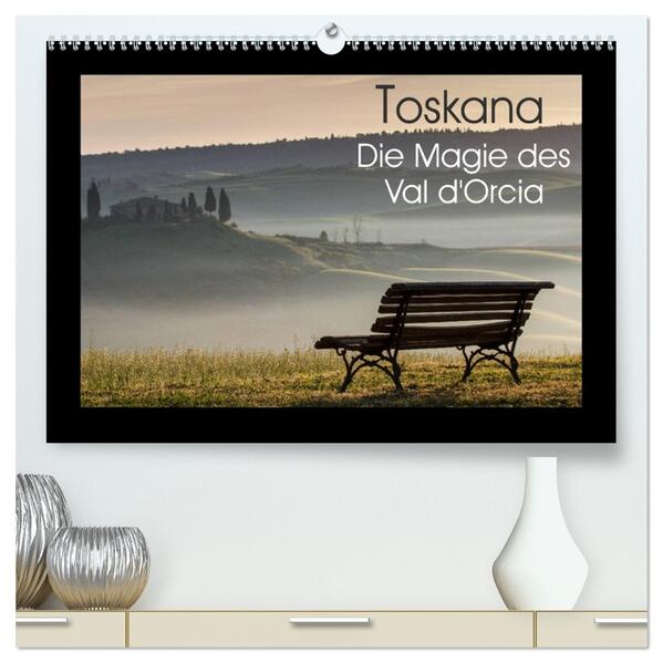 Toskana - Die Magie des Val d'Orcia (hochwertiger Premium Wandkalender 2026 DIN A2 quer) Kunstdruck in Hochglanz