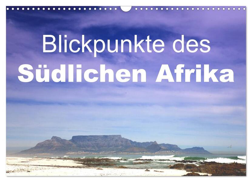 Blickpunkte des Südlichen Afrika (Wandkalender 2026 DIN A3 quer) CALVENDO Monatskalender
