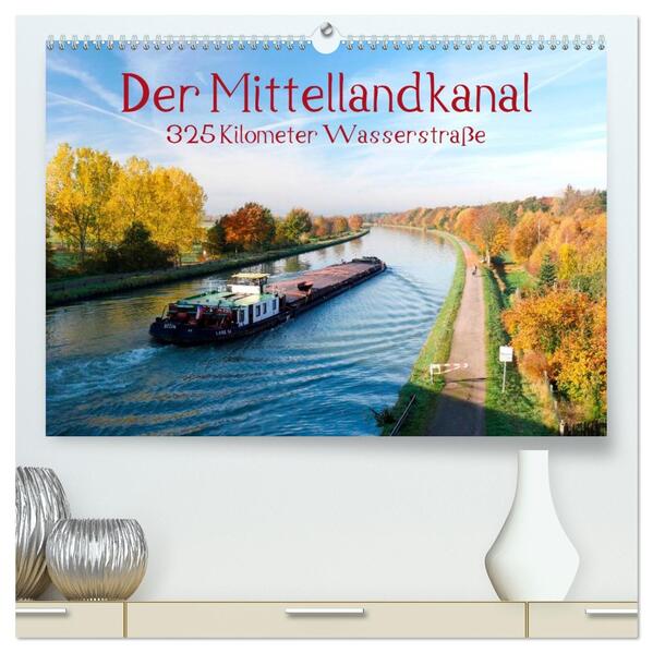 Der Mittellandkanal - 325 Kilometer Wasserstraße (hochwertiger Premium Wandkalender 2026 DIN A2 quer) Kunstdruck in Hochglanz
