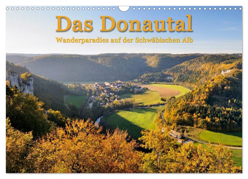 Das Donautal - Wanderparadies auf der Schwäbischen Alb (Wandkalender 2026 DIN A3 quer) CALVENDO Monatskalender