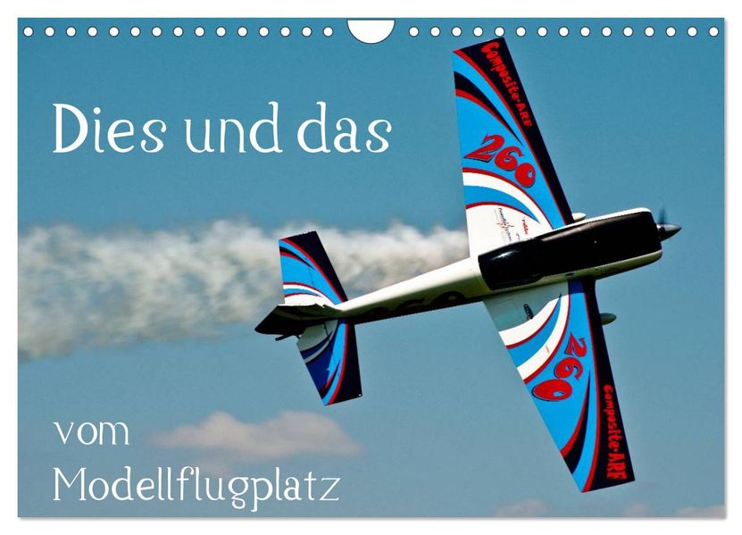Dies und das vom Modellflugplatz (Wandkalender 2026 DIN A4 quer) CALVENDO Monatskalender