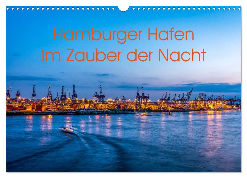 Hamburger Hafen - Im Zauber der Nacht (Wandkalender 2026 DIN A3 quer) CALVENDO Monatskalender