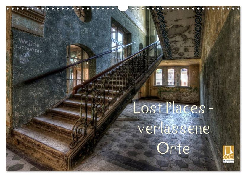 Lost Places - Verlassene Orte (Wandkalender 2026 DIN A3 quer) CALVENDO Monatskalender