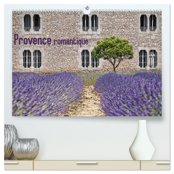 Provence romantique (hochwertiger Premium Wandkalender 2026 DIN A2 quer) Kunstdruck in Hochglanz