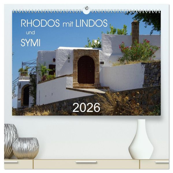 Rhodos mit Lindos und Symi (hochwertiger Premium Wandkalender 2026 DIN A2 quer) Kunstdruck in Hochglanz