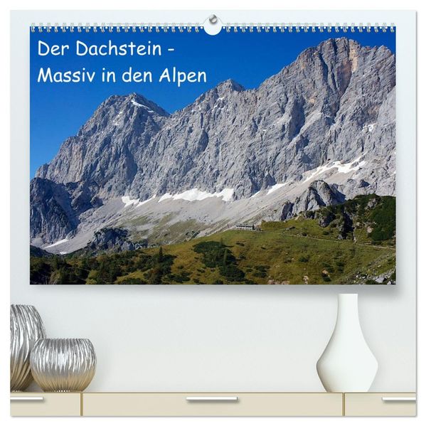 Der Dachstein - Massiv in den Alpen (hochwertiger Premium Wandkalender 2026 DIN A2 quer) Kunstdruck in Hochglanz