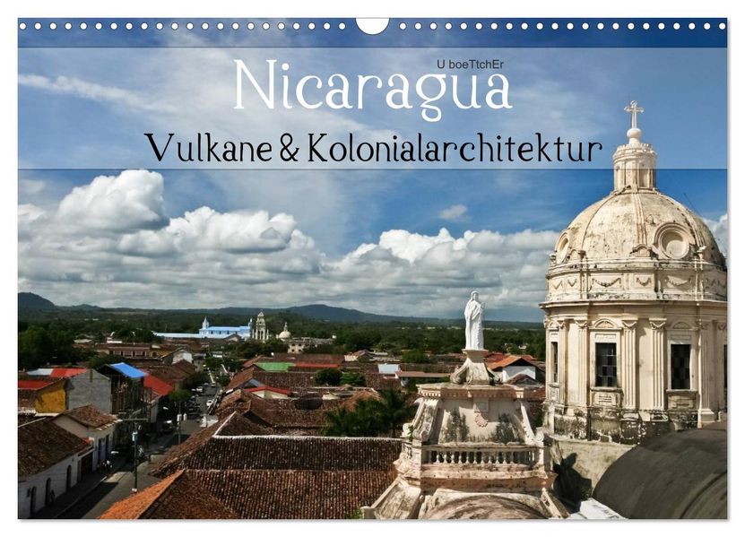 Nicaragua - Vulkane und Kolonialarchitektur (Wandkalender 2026 DIN A3 quer) CALVENDO Monatskalender