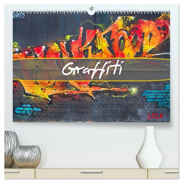 Graffiti (hochwertiger Premium Wandkalender 2026 DIN A2 quer) Kunstdruck in Hochglanz