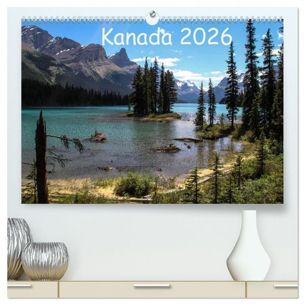 Kanada 2026 (hochwertiger Premium Wandkalender 2026 DIN A2 quer) Kunstdruck in Hochglanz