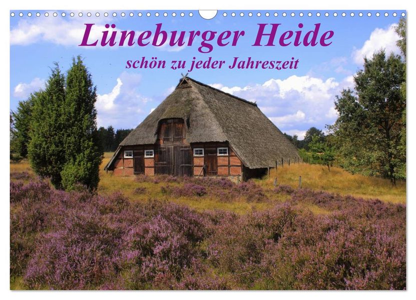 Lüneburger Heide - schön zu jeder Jahreszeit (Wandkalender 2026 DIN A3 quer) CALVENDO Monatskalender