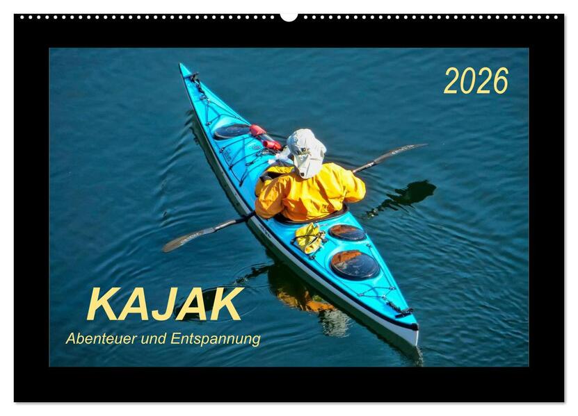 Kajak - Abenteuer und Entspannung (Wandkalender 2026 DIN A2 quer) CALVENDO Monatskalender