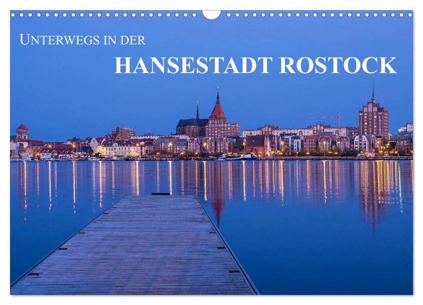Unterwegs in der Hansestadt Rostock (Wandkalender 2026 DIN A3 quer) CALVENDO Monatskalender