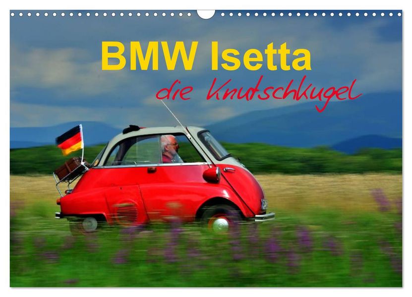 BMW Isetta - Die Knutschkugel (Wandkalender 2026 DIN A3 quer) CALVENDO Monatskalender