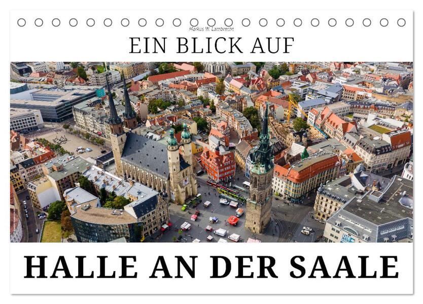 Ein Blick auf Halle an der Saale (Tischkalender 2026 DIN A5 quer) CALVENDO Monatskalender