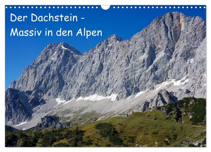 Der Dachstein - Massiv in den Alpen (Wandkalender 2026 DIN A3 quer) CALVENDO Monatskalender