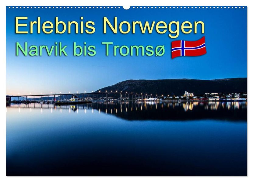 Erlebnis Norwegen: Narvik bis Tromsø (Wandkalender 2026 DIN A2 quer) CALVENDO Monatskalender