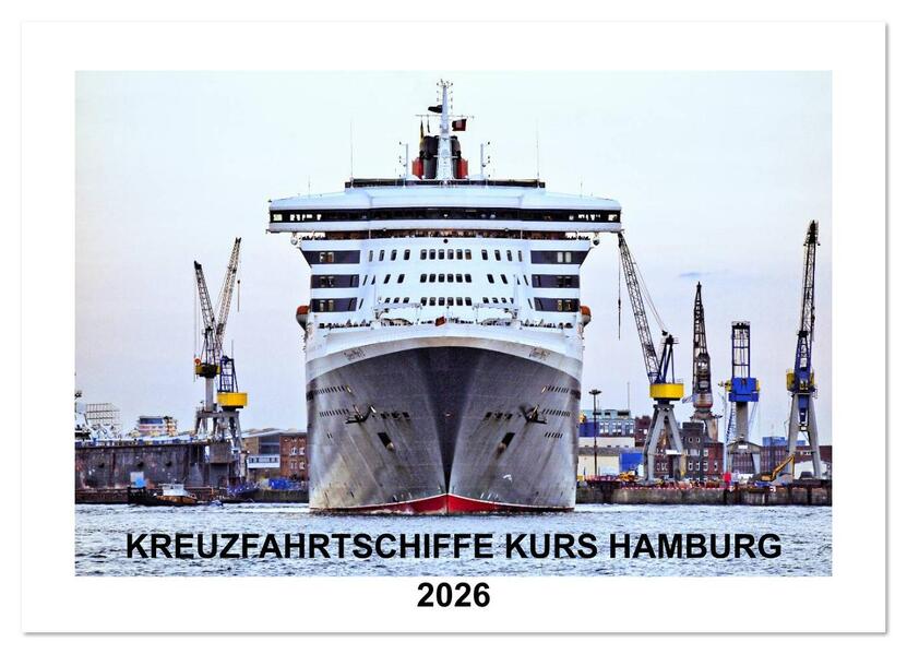 Kreuzfahrtschiffe Kurs Hamburg 2026 (Wandkalender 2026 DIN A2 quer) CALVENDO Monatskalender