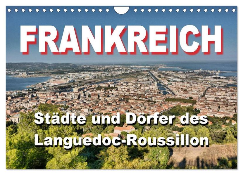 Frankreich- Städte und Dörfer des Languedoc-Roussillon (Wandkalender 2026 DIN A4 quer) CALVENDO Monatskalender