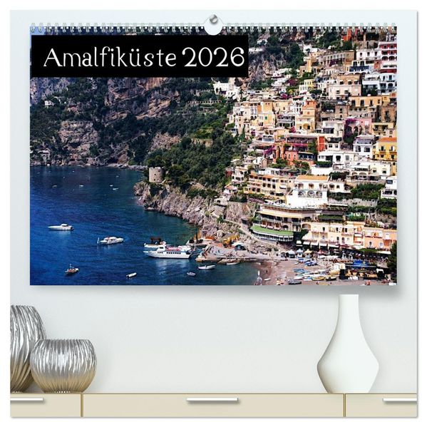 Amalfiküste 2026 (hochwertiger Premium Wandkalender 2026 DIN A2 quer) Kunstdruck in Hochglanz