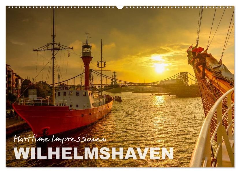 Maritime Impressionen Wilhelmshaven (Wandkalender 2026 DIN A2 quer) CALVENDO Monatskalender