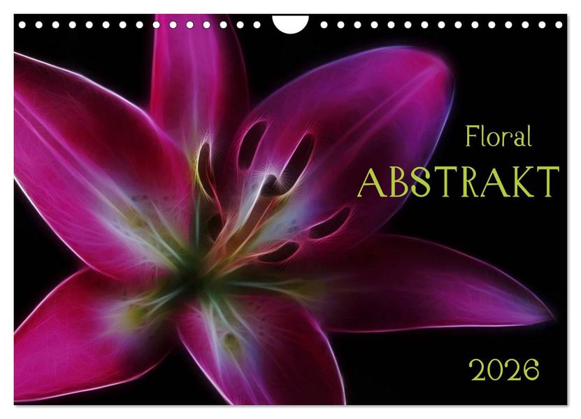 Floral Abstrakt 2026 (Wandkalender 2026 DIN A4 quer) CALVENDO Monatskalender