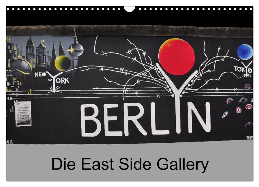 Berlin - Die East Side Gallery (Wandkalender 2026 DIN A3 quer) CALVENDO Monatskalender