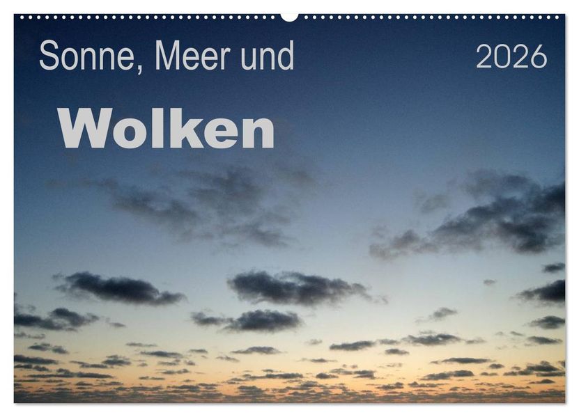 Sonne Meer und Wolken (Wandkalender 2026 DIN A2 quer) CALVENDO Monatskalender