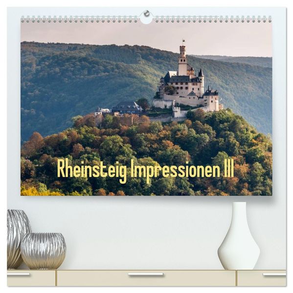 Rheinsteig Impressionen III (hochwertiger Premium Wandkalender 2026 DIN A2 quer) Kunstdruck in Hochglanz