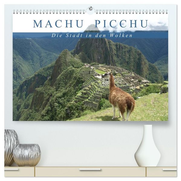 Machu Picchu - Die Stadt in den Wolken (hochwertiger Premium Wandkalender 2026 DIN A2 quer) Kunstdruck in Hochglanz