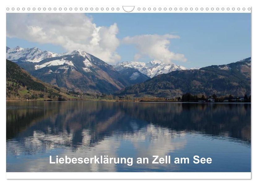 Liebeserklärung an Zell am See (Wandkalender 2026 DIN A3 quer) CALVENDO Monatskalender