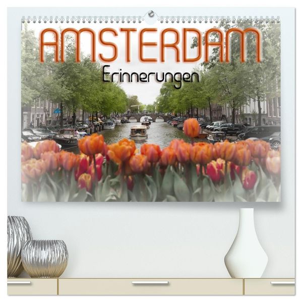 AMSTERDAM Erinnerungen (hochwertiger Premium Wandkalender 2026 DIN A2 quer) Kunstdruck in Hochglanz