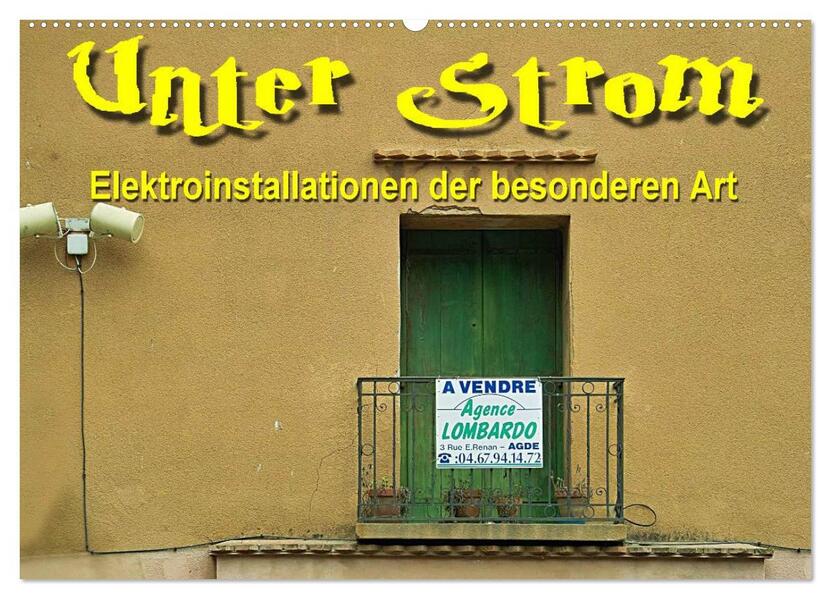 Unter Strom - Elektroinstallationen der besonderen Art (Wandkalender 2026 DIN A2 quer) CALVENDO Monatskalender