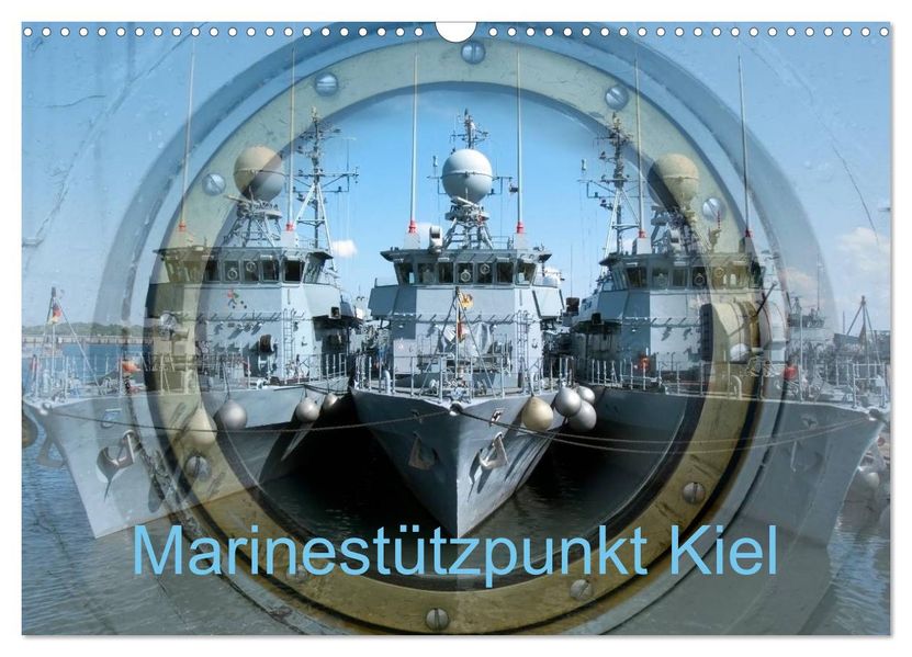 Marinestützpunkt Kiel (Wandkalender 2026 DIN A3 quer) CALVENDO Monatskalender