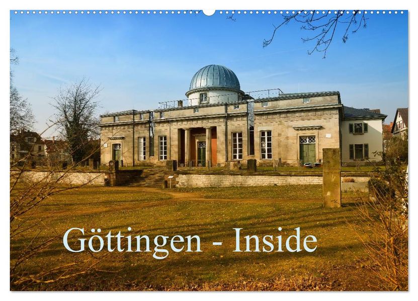 Göttingen - Inside (Wandkalender 2026 DIN A2 quer) CALVENDO Monatskalender
