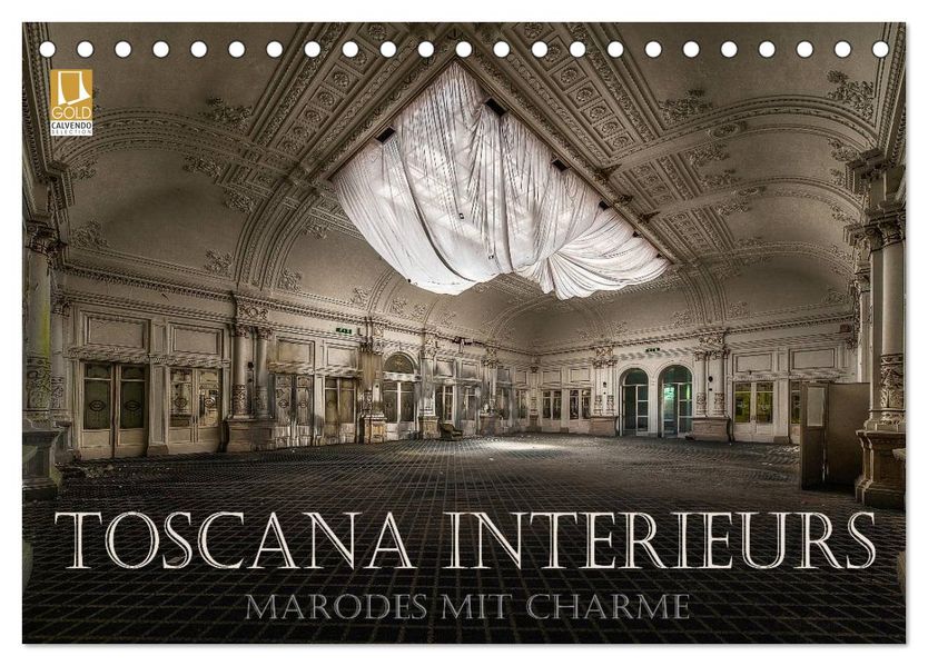 Toscana Interieurs - Marodes mit Charme (Tischkalender 2026 DIN A5 quer) CALVENDO Monatskalender