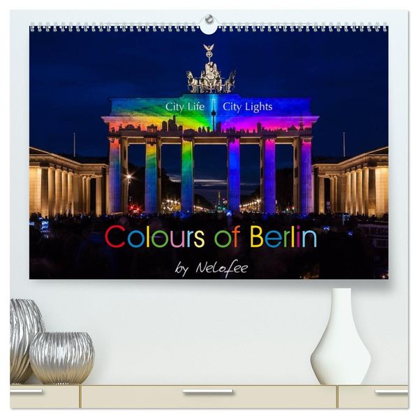 Colours of Berlin (hochwertiger Premium Wandkalender 2026 DIN A2 quer) Kunstdruck in Hochglanz