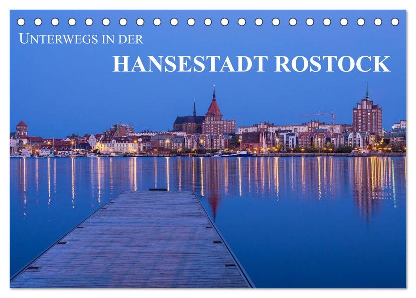 Unterwegs in der Hansestadt Rostock (Tischkalender 2026 DIN A5 quer) CALVENDO Monatskalender