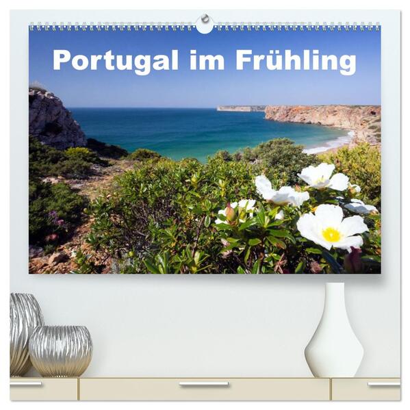 Portugal im Frühling (hochwertiger Premium Wandkalender 2026 DIN A2 quer) Kunstdruck in Hochglanz