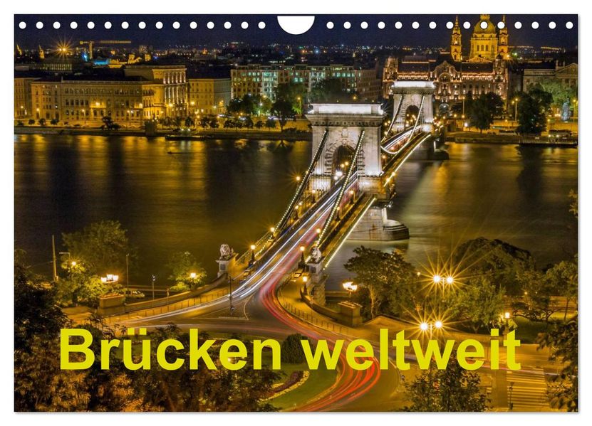 Brücken weltweit (Wandkalender 2026 DIN A4 quer) CALVENDO Monatskalender
