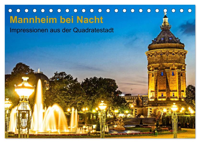 Mannheim bei Nacht - Impressionen aus der Quadratestadt (Tischkalender 2026 DIN A5 quer) CALVENDO Monatskalender