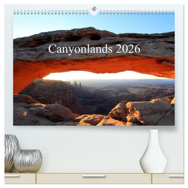 Canyonlands 2026 (hochwertiger Premium Wandkalender 2026 DIN A2 quer) Kunstdruck in Hochglanz