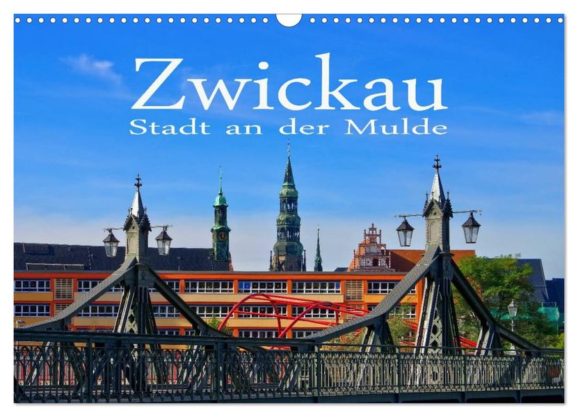 Zwickau - Stadt an der Mulde (Wandkalender 2026 DIN A3 quer) CALVENDO Monatskalender