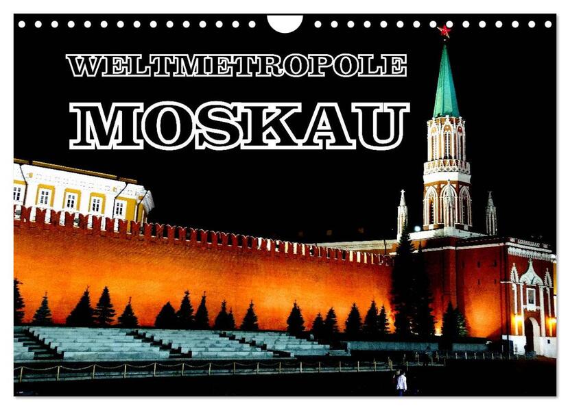 Weltmetropole Moskau (Wandkalender 2026 DIN A4 quer) CALVENDO Monatskalender