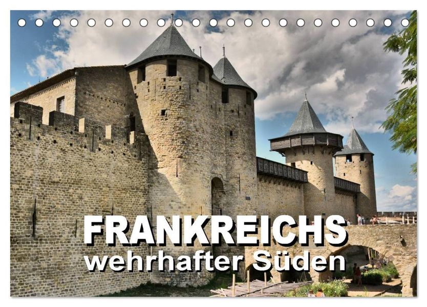 Frankreichs wehrhafter Süden - Festungen und Wehranlagen im Languedoc-Roussillon (Tischkalender 2026 DIN A5 quer) CALVENDO Monatskalender