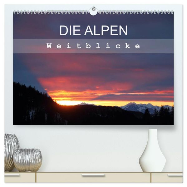 DIE ALPEN - Weitblicke (hochwertiger Premium Wandkalender 2026 DIN A2 quer) Kunstdruck in Hochglanz