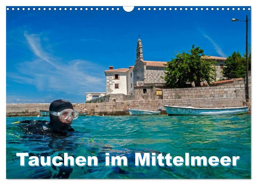 Tauchen im Mittelmeer (Wandkalender 2026 DIN A3 quer) CALVENDO Monatskalender