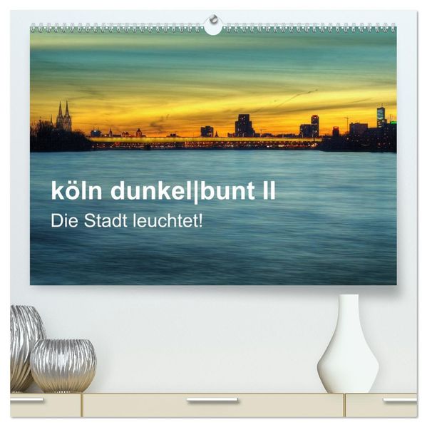köln dunkelbunt II - Die Stadt leuchtet! (hochwertiger Premium Wandkalender 2026 DIN A2 quer) Kunstdruck in Hochglanz