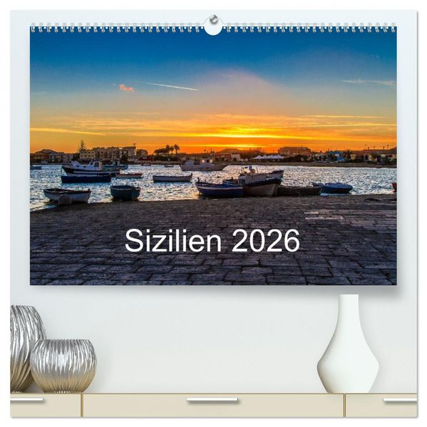Sizilien 2026 (hochwertiger Premium Wandkalender 2026 DIN A2 quer) Kunstdruck in Hochglanz