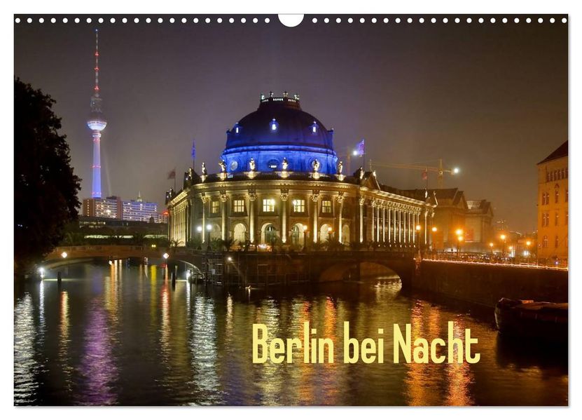 Berlin bei Nacht (Wandkalender 2026 DIN A3 quer) CALVENDO Monatskalender